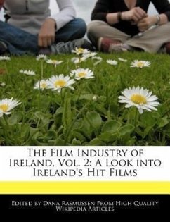 The Film Industry of Ireland, Vol. 2: A Look Into Ireland's Hit Films - Rasmussen, Dana