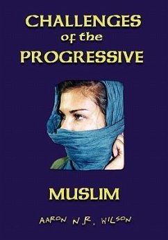 Challenges of the Progressive Muslim - Wilson, Aaron N. R.