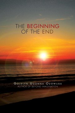 The Beginning of the End - Ozowuba, Goldlyn Ugonna