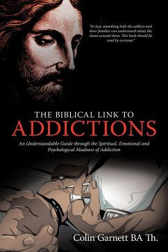 The Biblical Link to Addictions - Garnett Ba Th, Colin