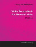 Violin Sonata - No. 8 - Op. 30/No. 3 - For Piano and Violin Violin Sonata - No. 8 - Op. 30/No. 3 - For Piano and Violin
