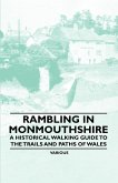 Rambling in Monmouthshire - A Historical Walking Guide to the Trails and Paths of Wales
