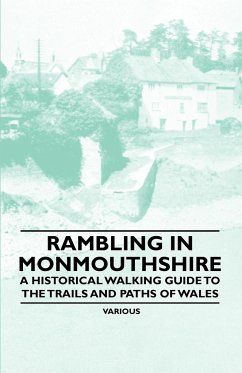 Rambling in Monmouthshire - A Historical Walking Guide to the Trails and Paths of Wales - Various