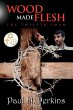 Wood Made Flesh - Bild 1