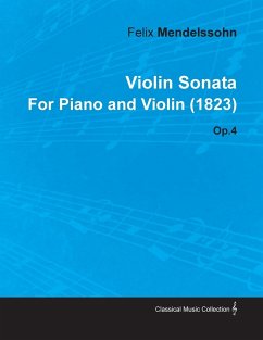 Violin Sonata by Felix Mendelssohn for Piano and Violin (1823) Op.4 - Mendelssohn, Felix