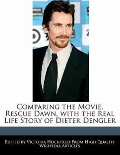 Comparing the Movie, Rescue Dawn, with the Real Life Story of Dieter Dengler - Hockfield, Victoria