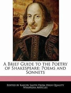 A Brief Guide to the Poetry of Shakespeare: Poems and Sonnets - Smith, Kaelyn