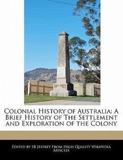 Colonial History of Australia: A Brief History of the Settlement and Exploration of the Colony - Jeffrey, S. B.