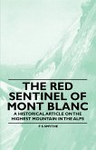 The Red Sentinel of Mont Blanc - A Historical Article on the Highest Mountain in the Alps