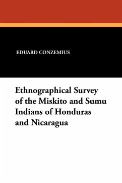 Cover Ethnographical Survey of the Miskito and Sumu Indians of Honduras and Nicaragua