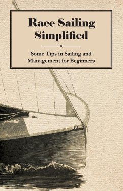 Race Sailing Simplified - Some Tips in Sailing and Management for Beginners