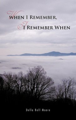 When I Remember, I Remember When - Moore, Della Bell