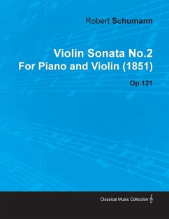 Violin Sonata No.2 by Robert Schumann for Piano and Violin (1851) Op.121 - Mann, Robert Sch