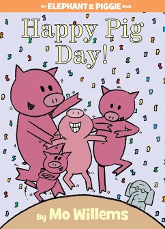 Happy Pig Day!-An Elephant and Piggie Book - Willems, Mo