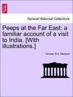 Peeps at the Far East: a familiar account of a visit to India. [With illustrations.] - Macleod, Norman D. D.