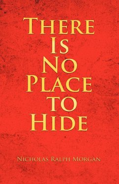There Is No Place to Hide - Morgan, Nicholas Ralph