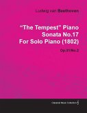 &quote;The Tempest&quote; - Piano Sonata No. 17 - Op. 31/No. 2 - For Solo Piano
