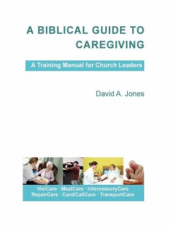 A Biblical Guide to Caregiving - Jones, David A.