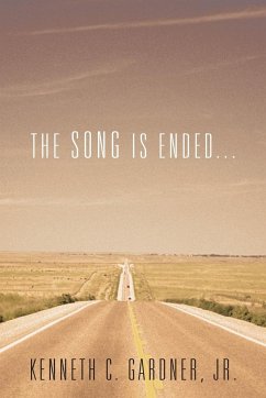 The Song Is Ended... - Gardner Jr., Kenneth C.
