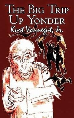 The Big Trip Up Yonder by Kurt Vonnegut Jr., Science Fiction, Literary - Vonnegut, Kurt