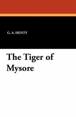 The Tiger of Mysore - Henty, G. A.