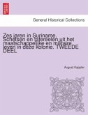 Zes jaren in Suriname. Schetsen en tafereelen uit het maatschappelijke en militaire leven in deze kolonie. TWEEDE DEEL Zes jaren in Suriname. Schetsen en tafereelen uit het maatschappelijke en militaire leven in deze kolonie. TWEEDE DEEL