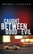 Caught Between Good and Evil - Bild 1