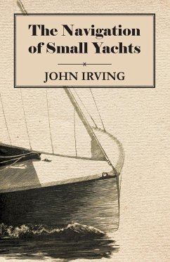 The Navigation of Small Yachts - Irving, John