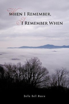 When I Remember, I Remember When - Moore, Della Bell