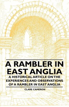 A Rambler in East Anglia - A Historical Article on the Experiences and Observations of a Rambler in East Anglia