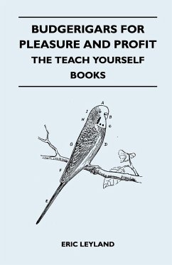 Budgerigars for Pleasure and Profit - The Teach Yourself Books - Leyland, Eric