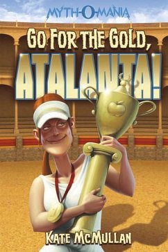 Go for the Gold, Atalanta! - Mcmullan, Kate