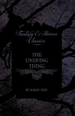 The Undying Thing (Fantasy and Horror Classics) - Pain, Barry
