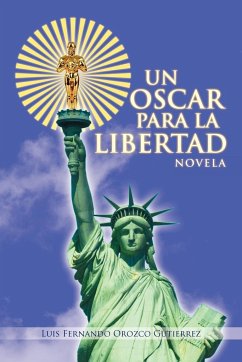 Un Oscar Para La Libertad - Gutierrez, Luis Fernando Orozco