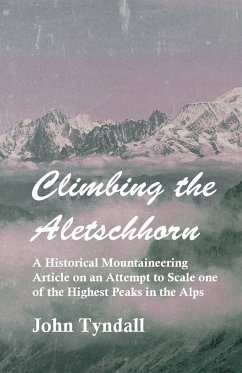 Climbing the Aletschhorn - A Historical Mountaineering Article on an Attempt to Scale one of the Highest Peaks in the Alps