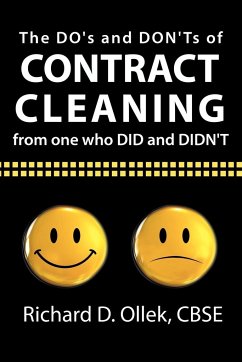 The DO's and DON'Ts of Contract Cleaning From One Who DID and DIDN'T - Ollek Cbse, Richard D.