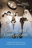 Caring and Compassion: A History of the Sisters of St. Ann in Health Care in British Columbia