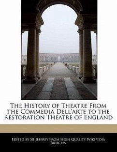 The History of Theatre from the Commedia Dell'arte to the Restoration Theatre of England - Jeffrey, S. B. Jeffrey, Sb