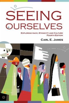 Seeing Ourselves: Exploring Race, Ethnicity, and Culture - James, Carl E.