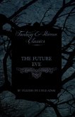 The Future Eve (Fantasy and Horror Classics)