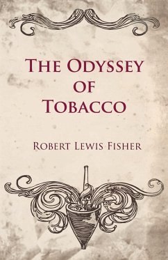 The Odyssey of Tobacco - Fisher, Robert Lewis