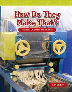 How Do They Make That?: Fractions, Decimals, and Percents - Barker, Lori