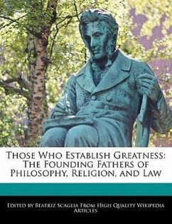 Those Who Establish Greatness: The Founding Fathers of Philosophy, Religion, and Law - Scaglia, Beatriz