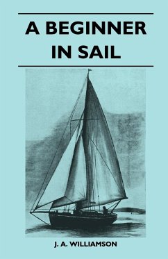 A Beginner in Sail - Williamson, J. A.