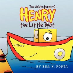 Adventures of Henry the Little Boat - Porta, Bill K.