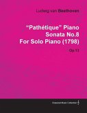 &quote;Pathétique&quote; - Piano Sonata No. 8 - Op. 13 - For Solo Piano