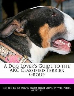 A Dog Lover's Guide to the Akc Classified Terrier Group - Burns, Jo