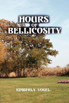 Hours of Bellicosity - Vogel, Kimberly