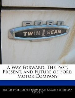 A Way Forward: The Past, Present, and Future of Ford Motor Company - Jeffrey, S. B. Jeffrey, Sb