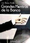 Grandes mentiras de la banca - Álvarez Portillo, José